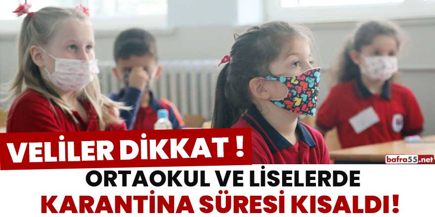 Veliler dikkat! Ortaokul ve liselerde karantina süresi kısaldı!