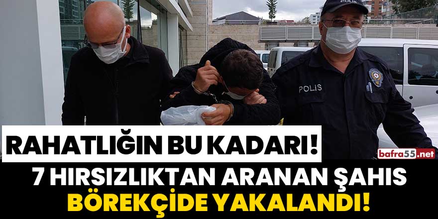 7 hırsızlıktan aranan şahıs börekçide yakalandı!