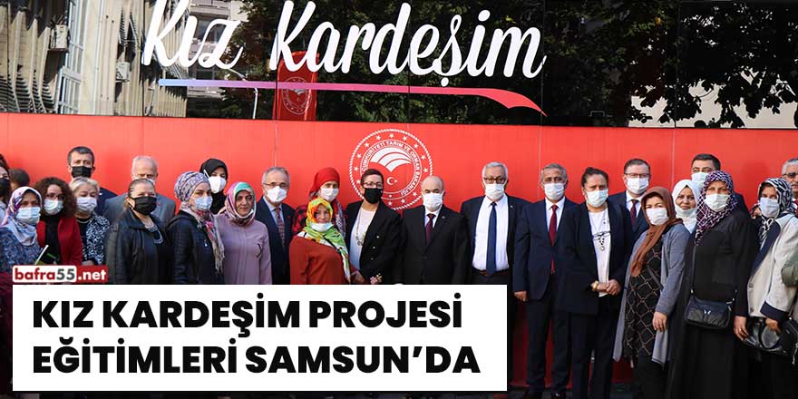 Kız kardeşim projesi eğitimleri Samsun'da