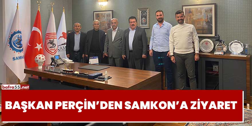 Başkan Perçin’den SAMKON’a ziyaret