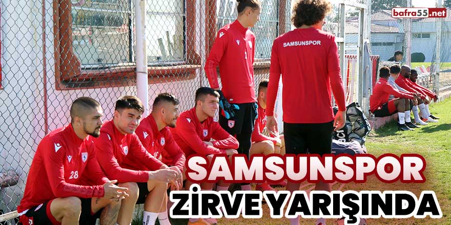 Samsunspor zirve yarışında