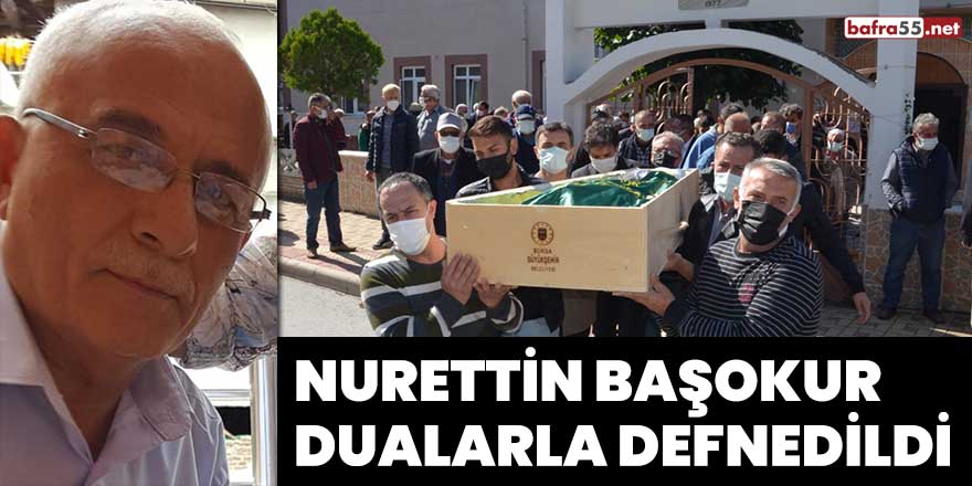 Nurettin Başokur dualarla defnedildi