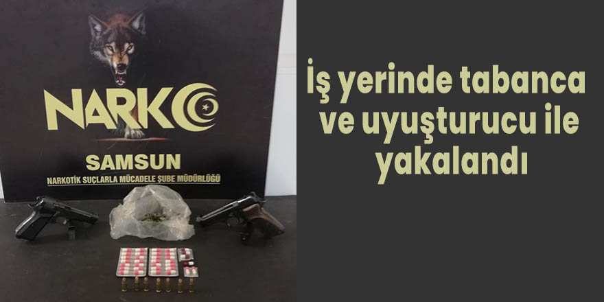 İş yerinde tabanca ve uyuşturucu ile yakalandı