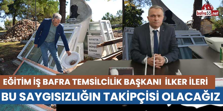 İlker İleri, Bu saygısızlığın takipçisi olacağız