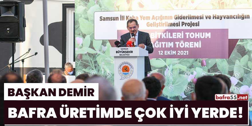 Başkan Demir, "Bafra üretimde çok iyi yerde!"