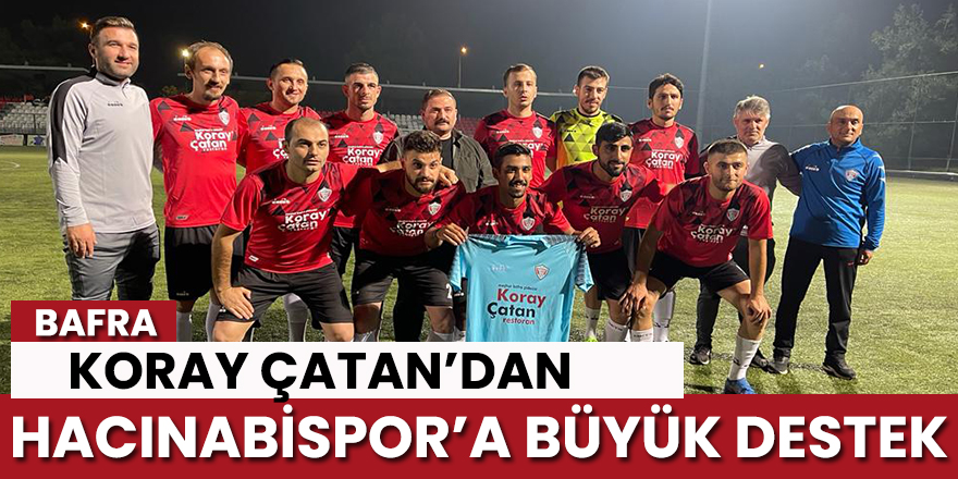 Koray Çatan'dan Hacınabispor'a Büyük Destek