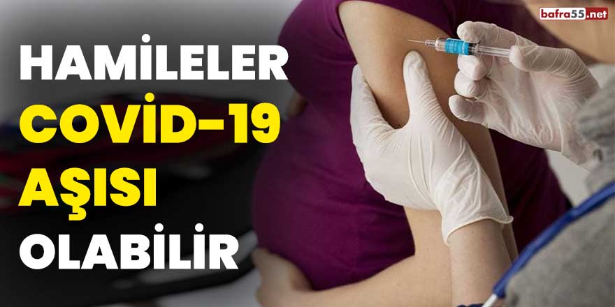 Hamileler Covid-19 aşısı olabilir