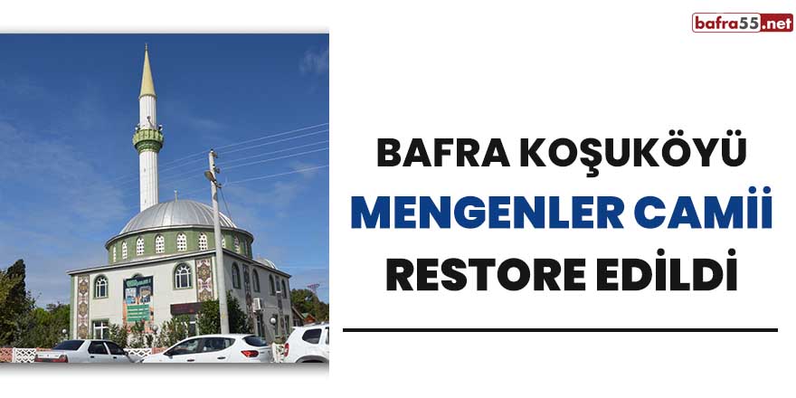 Bafra Koşuköyü Mengenler Camii restore edildi