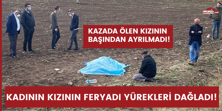 Acılı babayı yakınları güçlükle teselli ederken, kadının kızının feryadı yürekleri dağladı