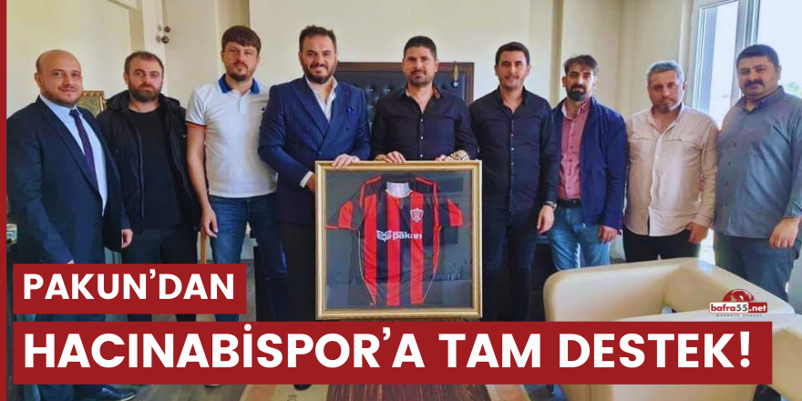 Pakun’dan Hacınabispor’a Tam Destek