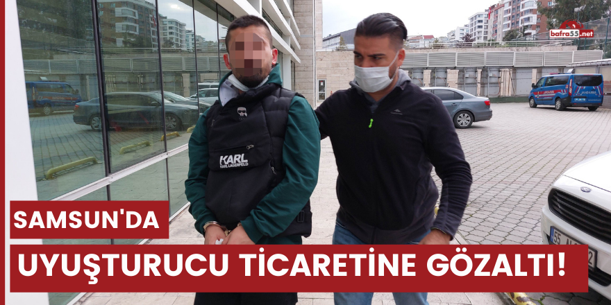 Samsun'da uyuşturucu ticaretine gözaltı