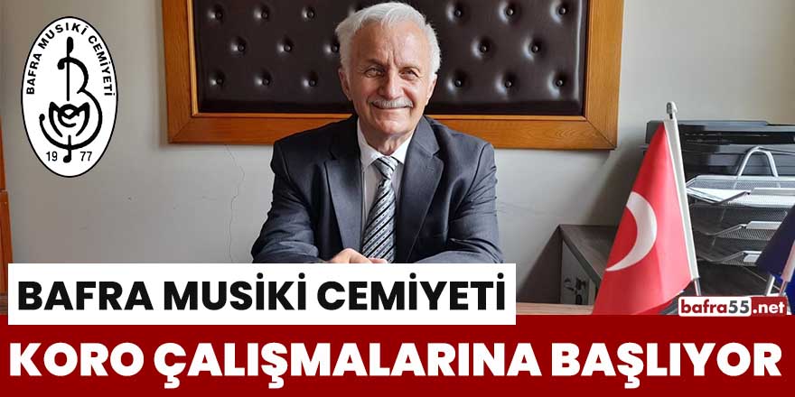 Bafra Musiki Cemiyeti Koro Çalışmalarına Başlıyor