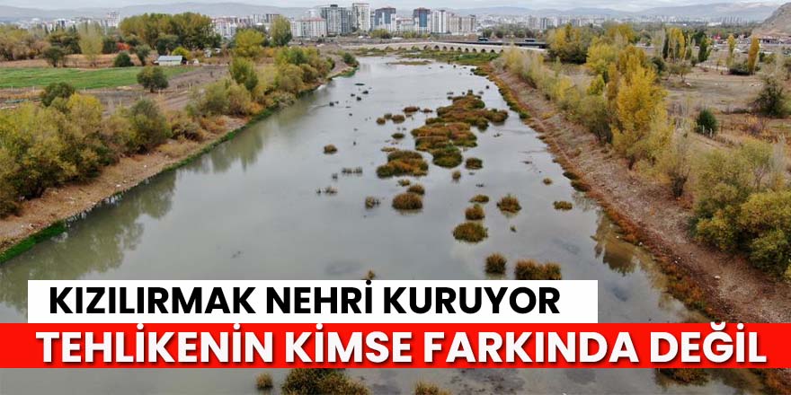 Kızılırmak Nehri Kuruyor