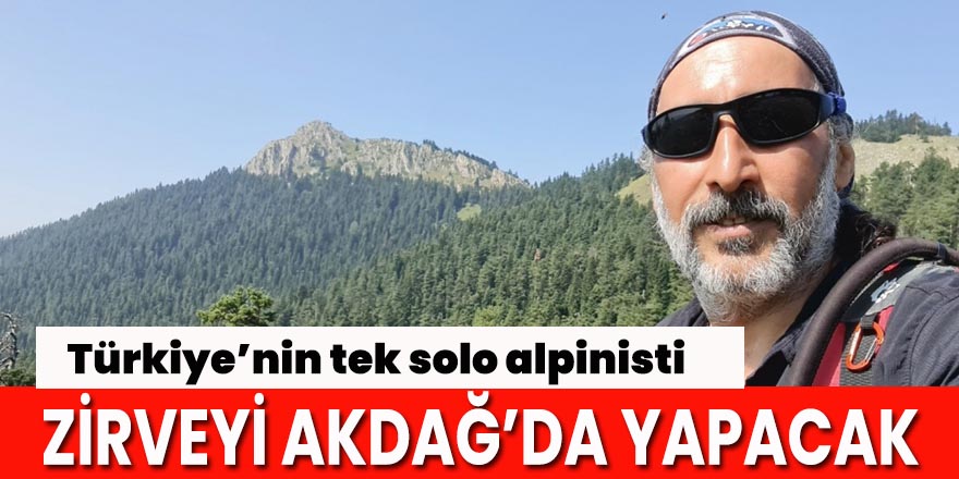 Türkiye’nin tek solo alpinisti 42. zirveyi Akdağ’da yapacak