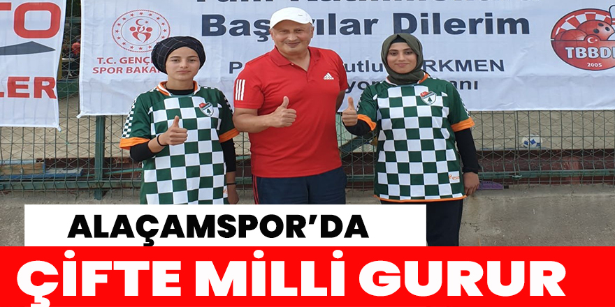 Alaçamspor’da çifte milli gurur