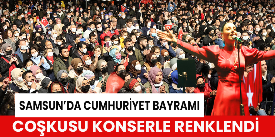 Samsun’da Cumhuriyet Bayramı coşkusu konserle renklendi