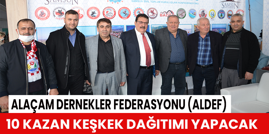 Alaçam Dernekler Federasyonu (Aldef) 10 Kazan Keşkek Dağıtımı Yapacak