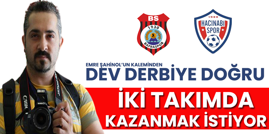 Dev derbiye doğru