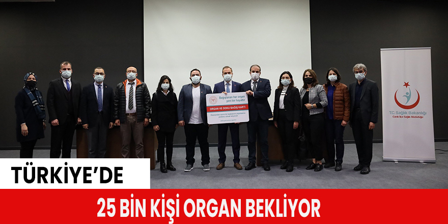 25 bin kişi organ bekliyor