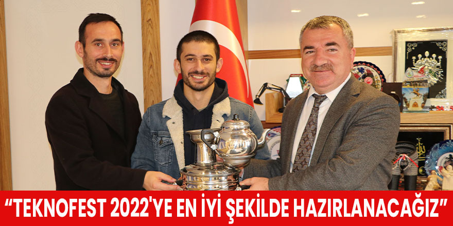 “TEKNOFEST 2022'ye en iyi şekilde hazırlanacağız”