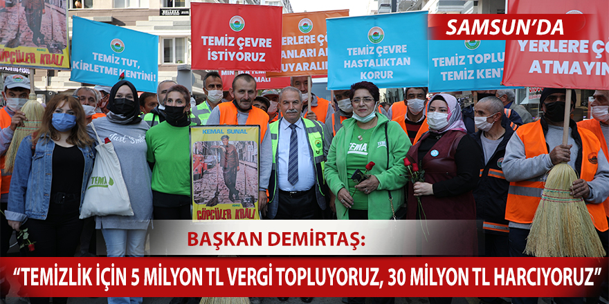Başkan Demirtaş: “Temizlik için 5 milyon TL vergi topluyoruz, 30 milyon TL harcıyoruz”