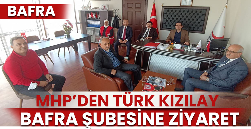 MHP’den Türk Kızılay Bafra Şubesine Ziyaret