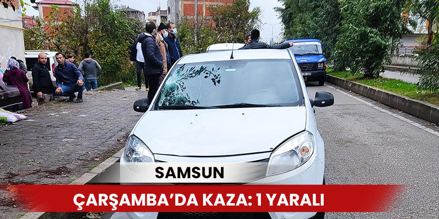 Çarşamba’da kaza: 1 yaralı