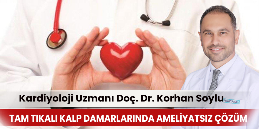 Tam tıkalı kalp damarlarında ameliyatsız çözüm