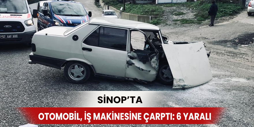 Otomobil, iş makinesine çarptı: 6 yaralı