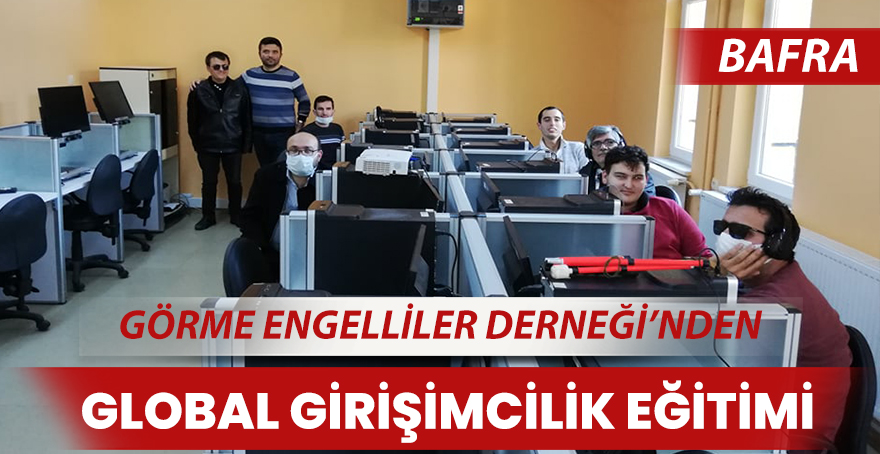 Bafra Görme Engelliler Derneğinde Global Girişimclik Haftası Etkinliği