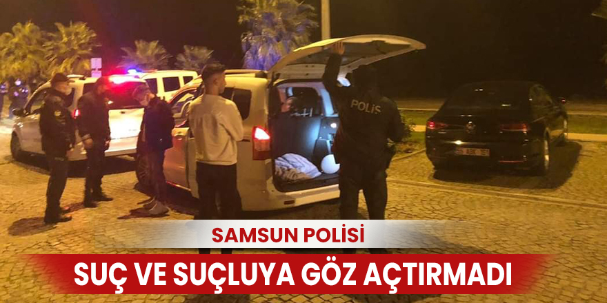 Samsun polisi suç ve suçluya göz açtırmadı