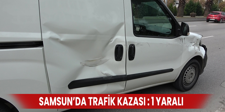 Samsun’da trafik kazaları: 1 yaralı