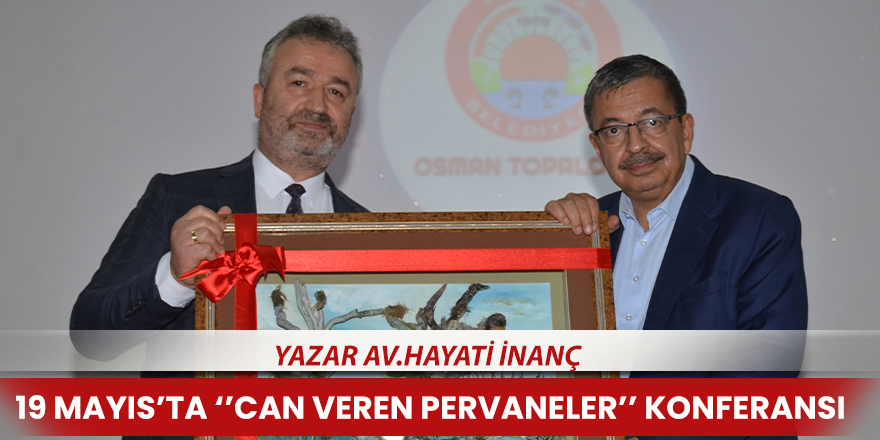 Yazar Av.Hayati İnanç 19 Mayıs İlçesinde Konferans Verdi