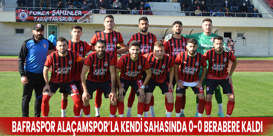 Bafraspor Alaçamspor’la Kendi Sahasında 0-0 Berabere Kaldı