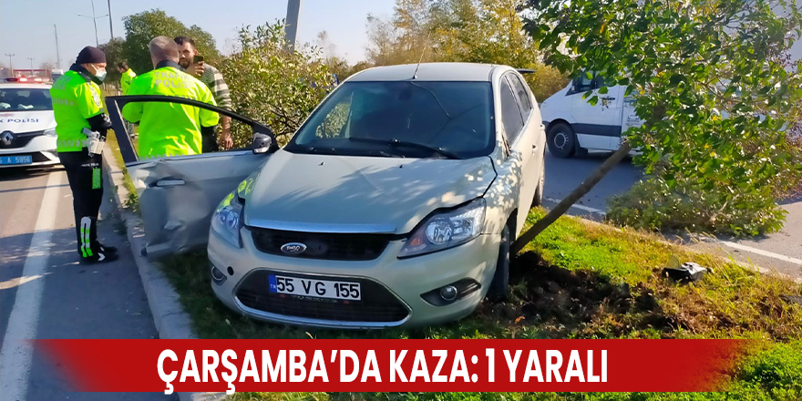 Çarşamba’da kaza: 1 yaralı