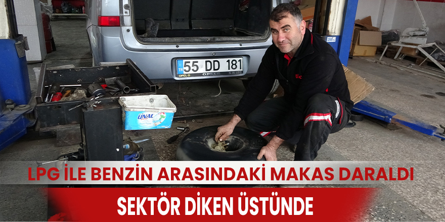 LPG ile benzin arasındaki makas daraldı, sektör diken üstünde