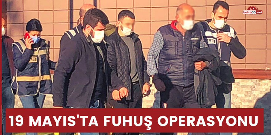 19 Mayıs İlçesinde  Fuhuş Operasyonu