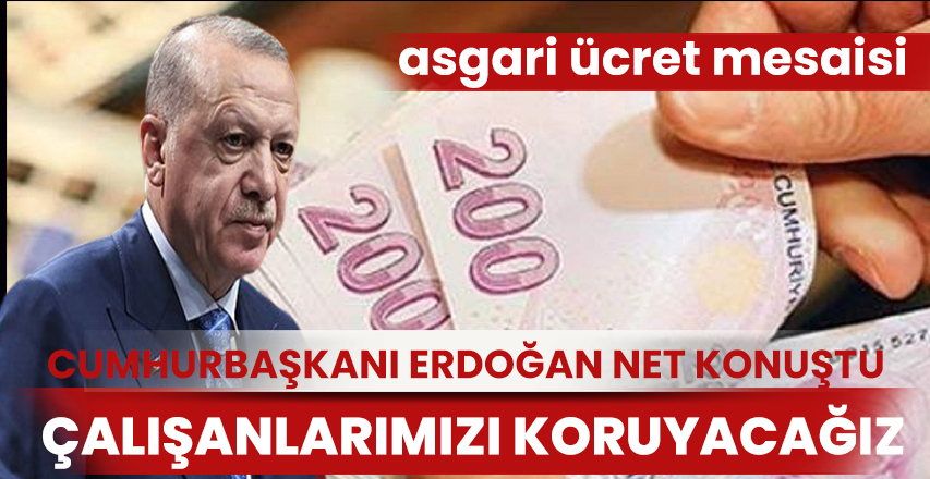 Çalışanlarımızı koruma politikamızı asgari ücrette de sürdüreceğiz