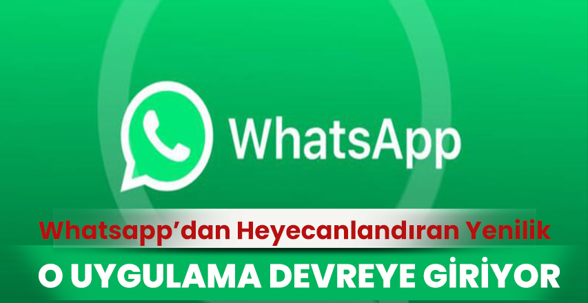 WhatsApp'tan heyecanlandıran yeni özellik!