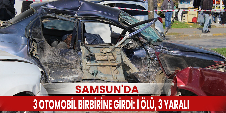 Samsun'da 3 otomobil birbirine girdi