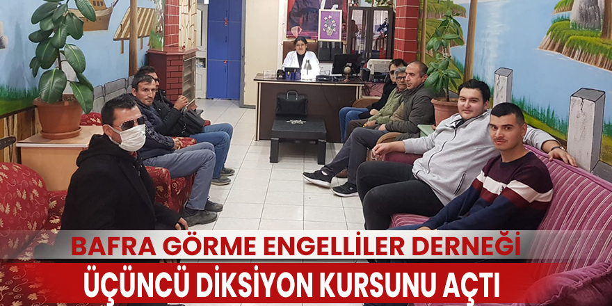 Bafra Görme Engelliler Derneği Üçüncü Diksiyon Kursunu Açtı