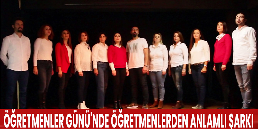 Öğretmenler Günü'nde öğretmenlerden anlamlı şarkı