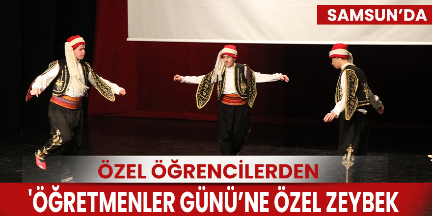 Özel öğrencilerden 'Öğretmenler Günü’ne özel zeybek