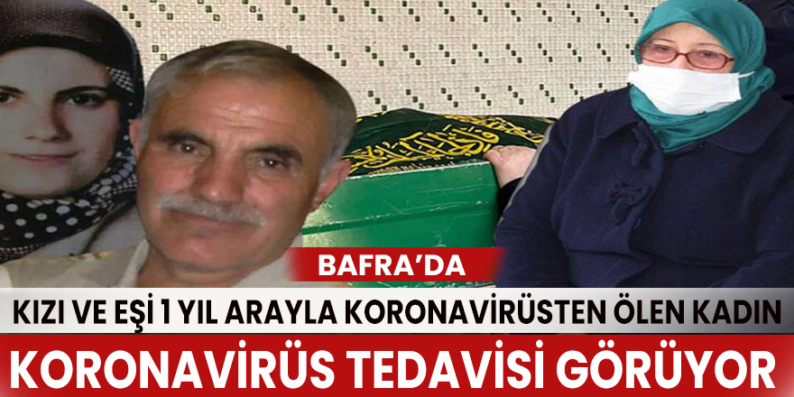 Kızı ve eşi 1 yıl arayla koronavirüsten ölen kadın, yaşam savaşı veriyor!