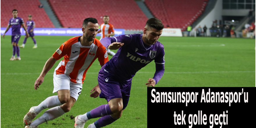 Samsunsporspor Adanaspor'u tek golle geçti