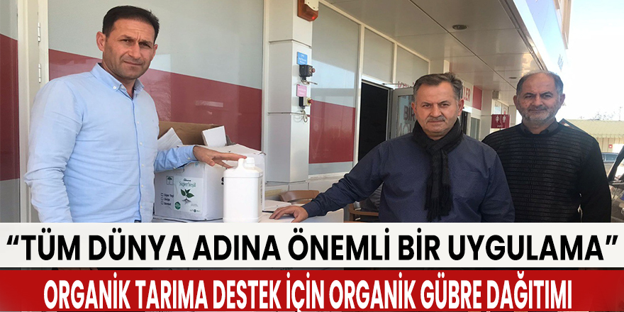 Organik tarıma destek için organik gübre dağıtımı yapıldı