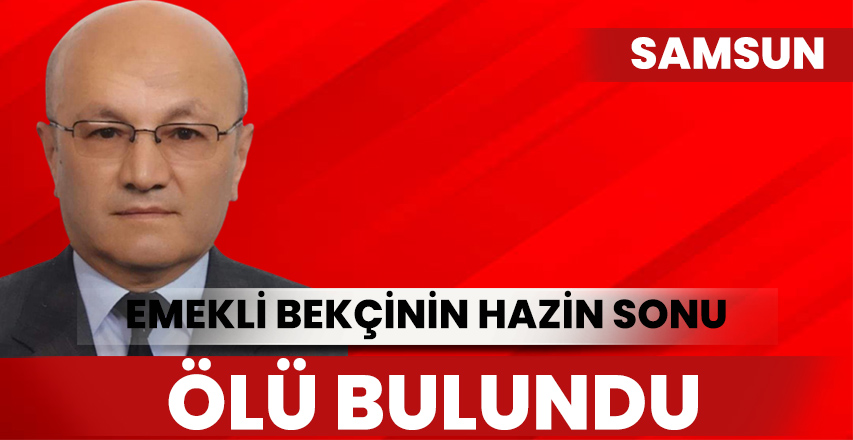 Emekli bekçinin hazin sonu