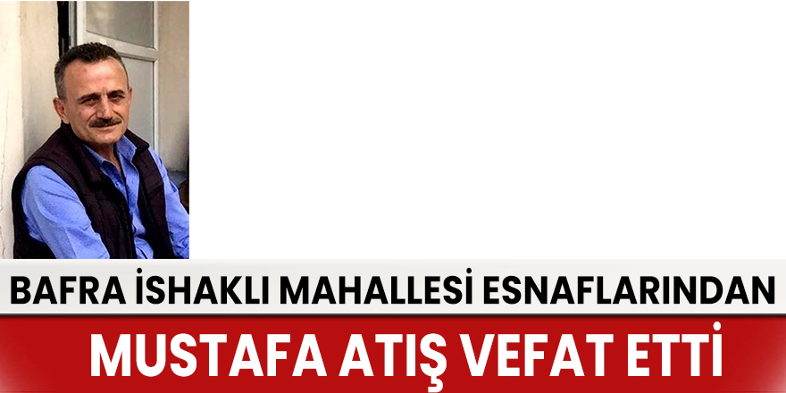 Mustafa Atış Vefat Etti