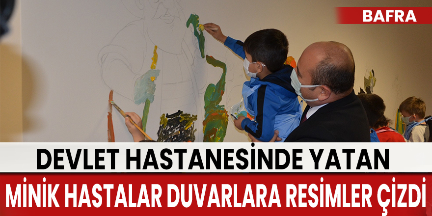 Devlet hastanesinde yatan çocuklar duvarlara resimler çizdi