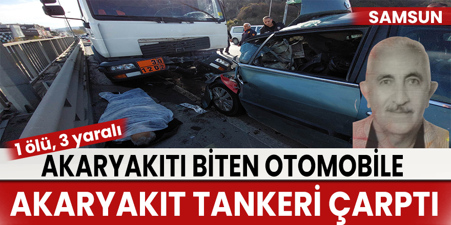 Akaryakıtı biten otomobile akaryakıt tankeri çarptı: 1 ölü, 3 yaralı